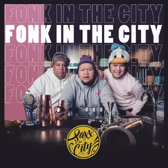 Fonk in the City by Saxx in the City