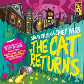 The Cat Returns by Chief Wigz And Sonar Cousin