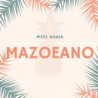 Mazoeano by Mzee Ngala