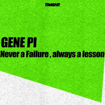 Never A Failure, Always A Lesson by Gene Pi