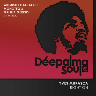 Right On (Augusto Gagliardi, Monoteq & Grisha Gerrus Remixes) by Monoteq