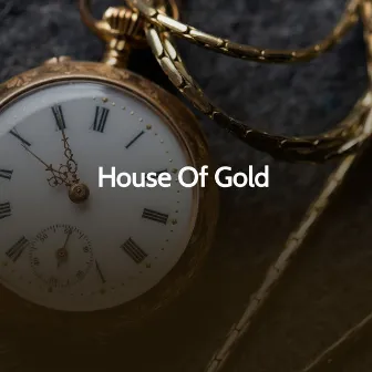 House of Gold by Vernon Oxford