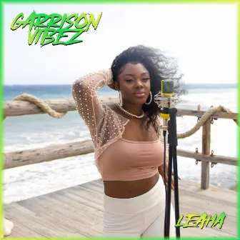 Garrison Vibez Freestyle by Leaha