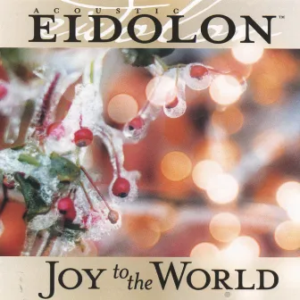 Joy To The World by Acoustic Eidolon