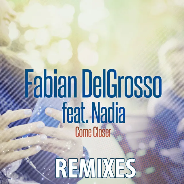 Come Closer - Adrriano Remix