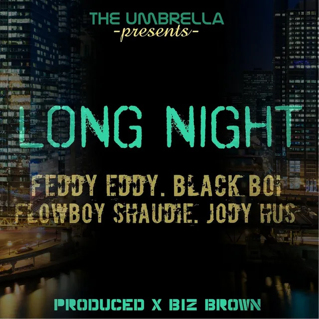 Long Night (feat. Black Boi, Jody Hus & Flowboy Shaudie)