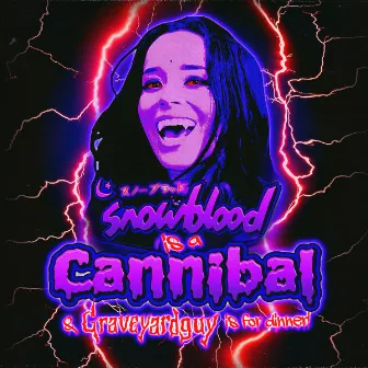 Cannibal by Snowblood