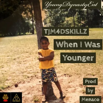 When I Was Younger by Tjm4dskillz