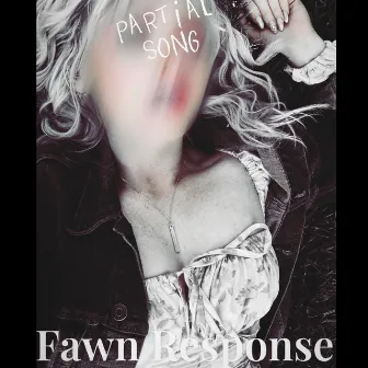 Partial Song by Fawn Response