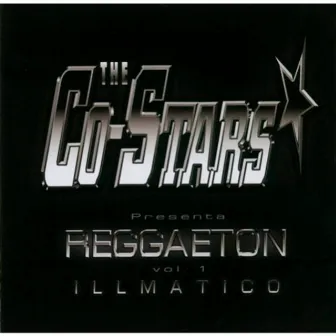 Co-Stars Presenta Reggaeton Vol. 1 Illmatico by Co-Stars