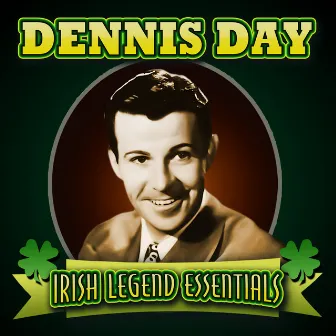 Irish Legend Essentials by Dennis Day