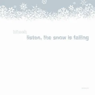 Listen The Snow Is Falling by Klimek