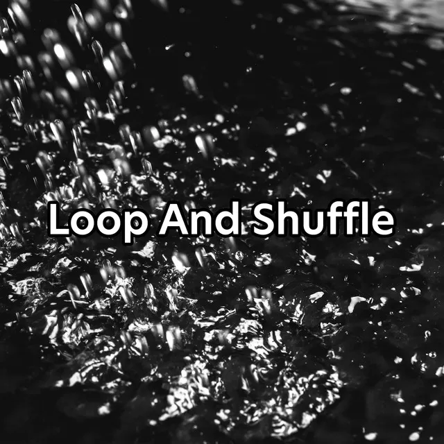 Loop And Shuffle