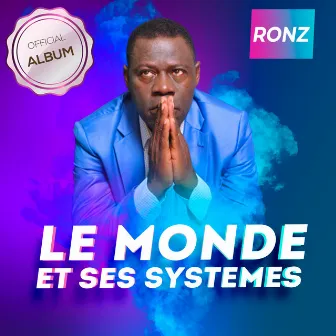 Le monde et ses Systemes by RONZ