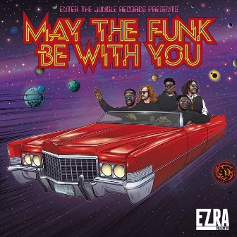 May The Funk Be With You by Ezra Collective