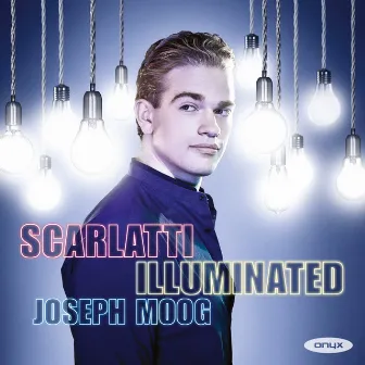 Scarlatti Illuminated by Joseph Moog