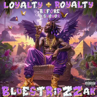 Loyalty + Royalty Before Dishonor EP by Bluestripzzak