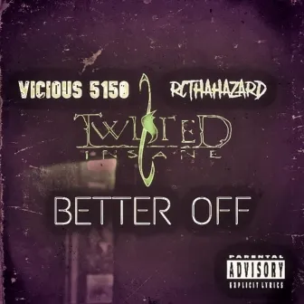 Better Off by Vicious 5150