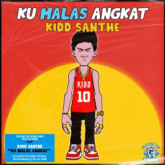 Ku Malas Angkat by Kidd Santhe