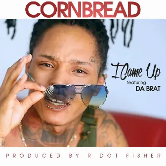 I Came up (feat. Da Brat) by Cornbread