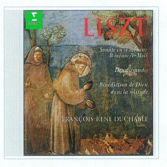 Liszt : Piano Sonata, 2 Légendes & Bénédiction de Dieu dans la solitude by François-René Duchâble