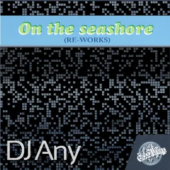 On the Seahore by Dj Any