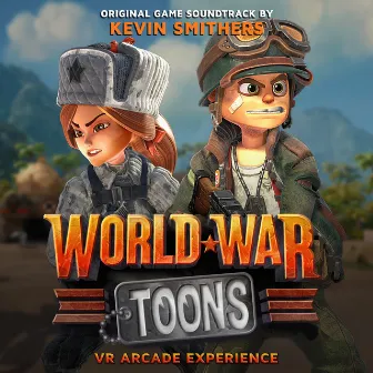 World War Toons: VR Arcade Experience (Original Game Soundtrack) by Kevin Smithers