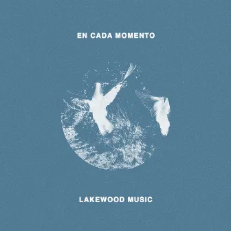 En Cada Momento by Lakewood Music