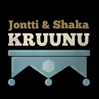 Kruunu by Jontti & Shaka