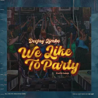 We Like To Party by Deejay Limbo