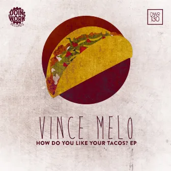 How Do You Like Your Tacos? EP by Vince Melo