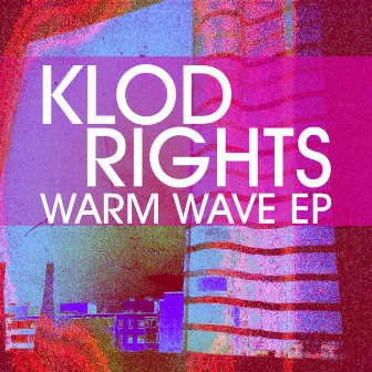 Warm Wave EP by Klod Rights