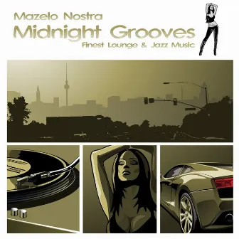 Midnight Grooves (Finest Chillout Lounge Selection) by Mazelo Nostra