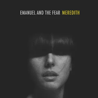 Meredith by Emanuel and the Fear