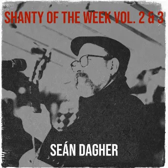 Shanty of the Week, Vol. 2 & 3 by Sean Dagher