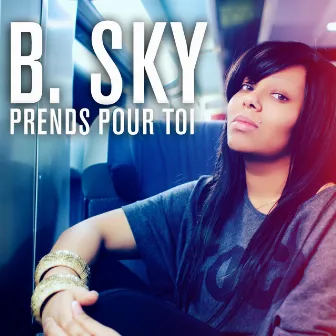 Prends pour toi by B. Sky