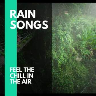 Rain Songs - Feel the Chill in the Air by Cosmic Rain Sounds