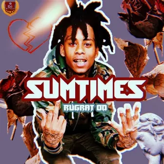 Sumtimes by RugRat OD