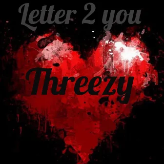 Letter 2 You by Threezy