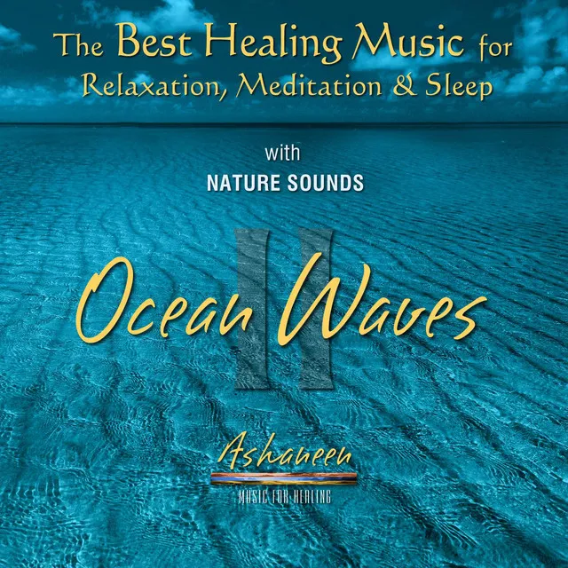 The Best Healing Music for Relaxation, Meditation & Sleep with Nature Sounds: Ocean Waves, Vol. 2