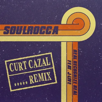 Real Recognize Real (Curt Cazal Remix) by SoulRocca