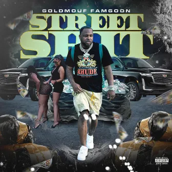 Street Shit by Goldmouf Famgoon