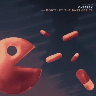 Don't Let The Bass Get Ya by Cazztek