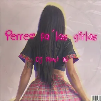 Perreo Pa las Girlas by Dj Blont Mx