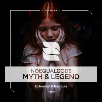 Myth & Legend (Extended & Remixes) by Noequalgods