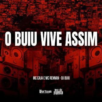 O Buiu Vive Assim by DJ Buiu