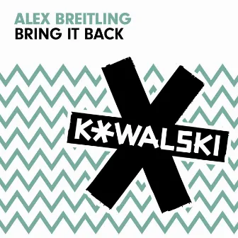 Bring It Back by Alex Breitling