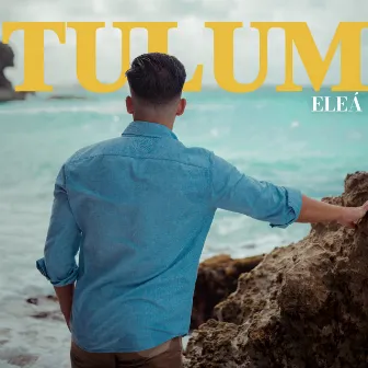 TULUM by Eleá