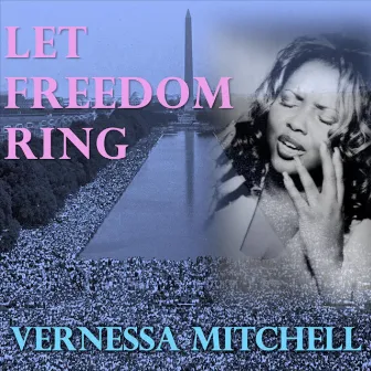 Let Freedom Ring by Vernessa Mitchell