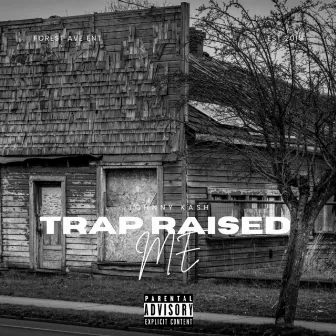 Trap Raised Me by Johnny Kash